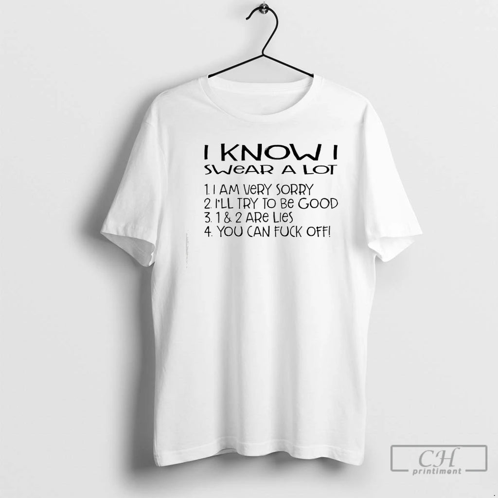 Classic I Knowi Swear A Lot I Am Very Sorry T-Shirts, Hoodie, Sweatshirt | PopFlextees.com