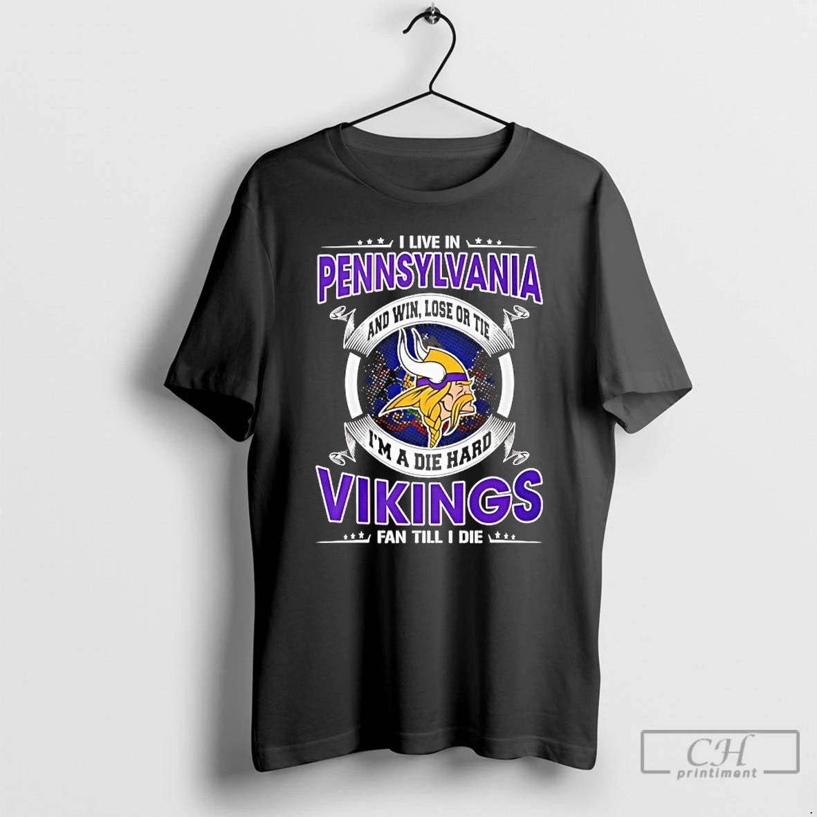 Classic I Live In Pennsylvania And Win Lose Or Tie Im A Die Hard Vikings T-Shirts, Hoodie, Sweatshirt | PopFlextees.com