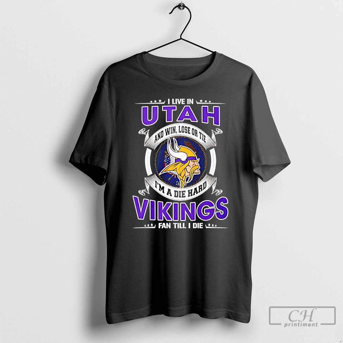 Classic I Live In Utah And Win Lose Or Tie Im A Die Hard Vikings T-Shirts, Hoodie, Sweatshirt | PopFlextees.com