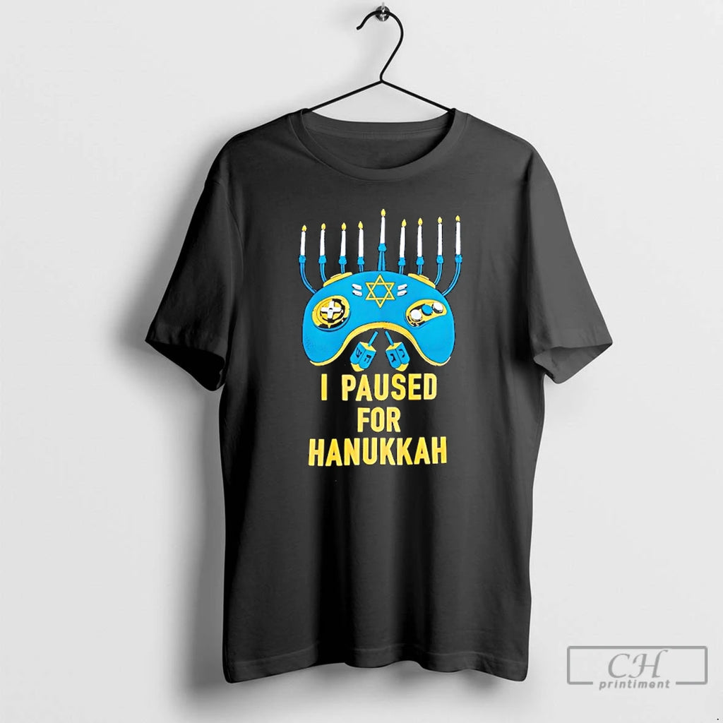 Classic I Paused For Hanukkah Menorah T-Shirts, Hoodie, Sweatshirt | PopFlextees.com