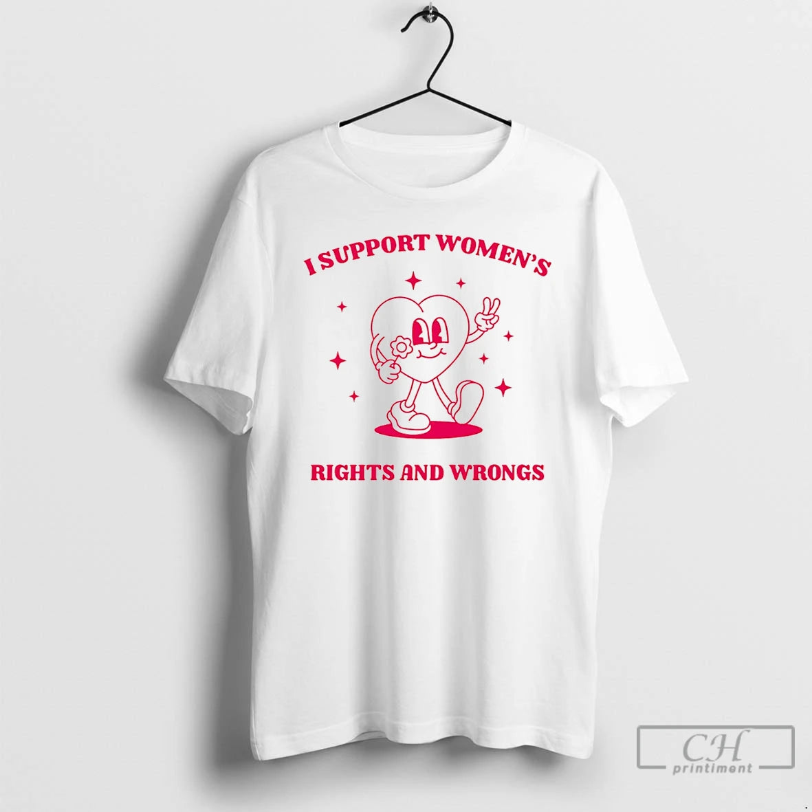 Classic I Support Womens Rights And Wrongs Heart T-Shirts, Hoodie, Sweatshirt | PopFlextees.com