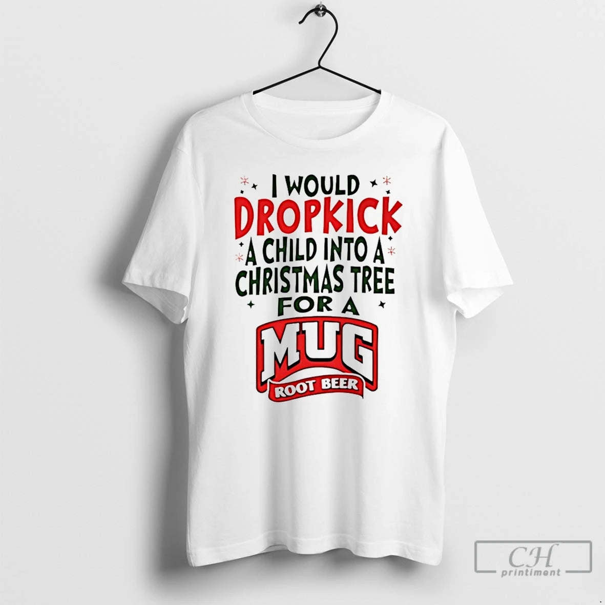 Classic I Would Dropkick A Child Into A Christmas Tree For A Root Beer T-Shirts, Hoodie, Sweatshirt | PopFlextees.com