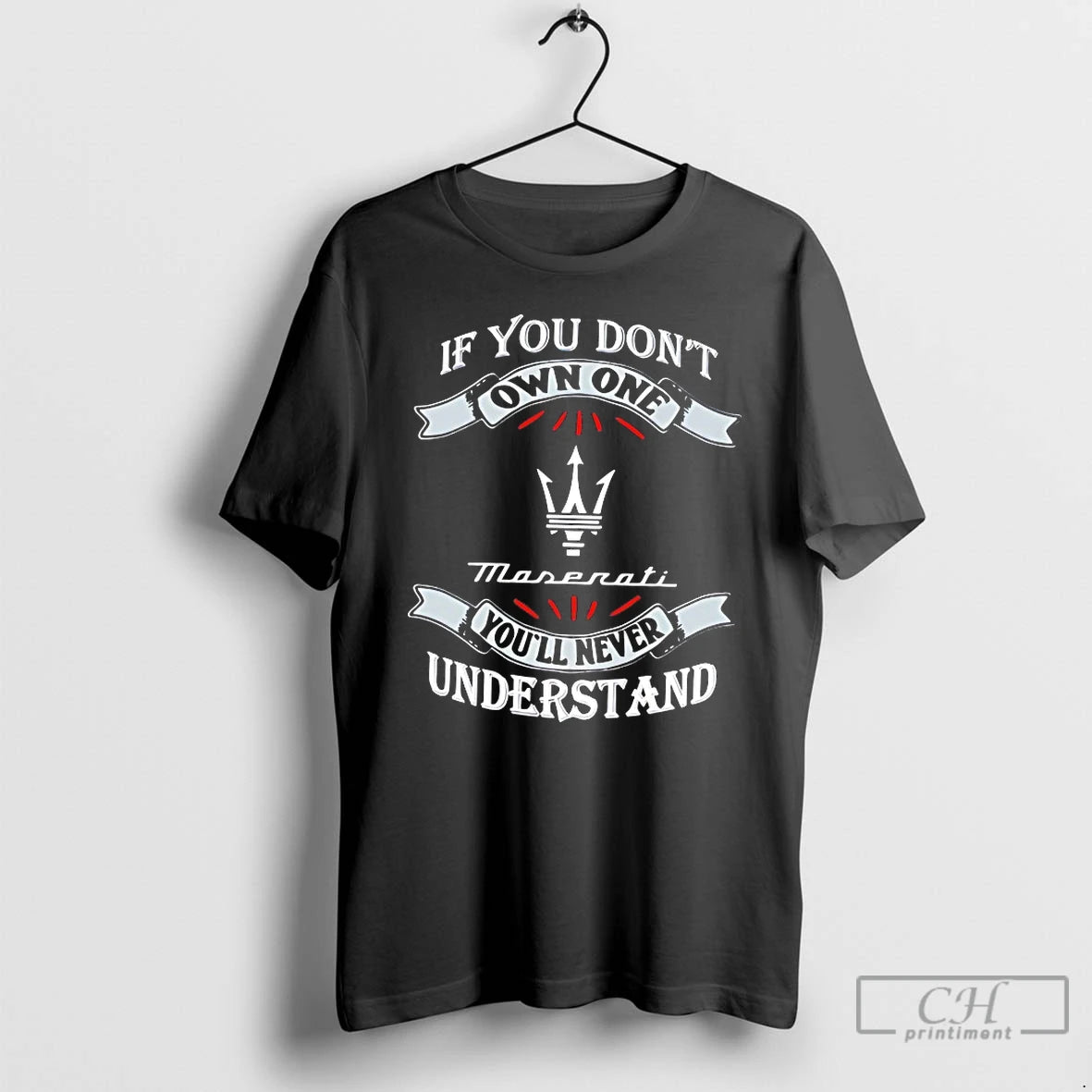 Classic If You Dont Own One Maserati Youll Never Understand T-Shirts, Hoodie, Sweatshirt | PopFlextees.com
