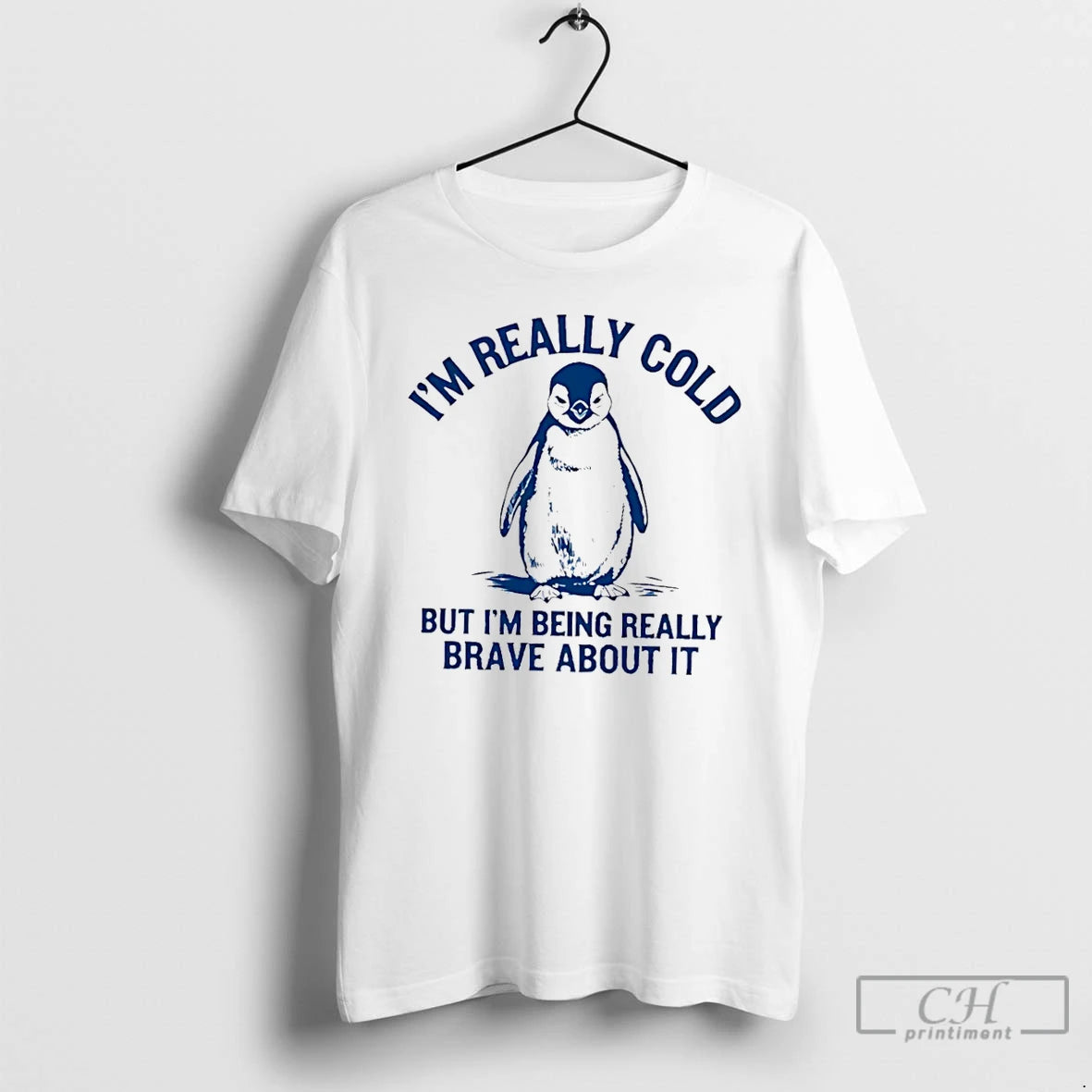 Classic Im Really Cold But Im Being Really Brave About It Penguin T Shirts Sweater Hoodie, Sweatshirt | PopFlextees.com