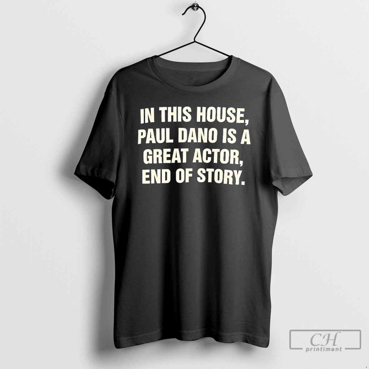 Classic In This House Paul Dano Is A Great Actor End Of Story T Shirts Hoodie, Sweatshirt | PopFlextees.com