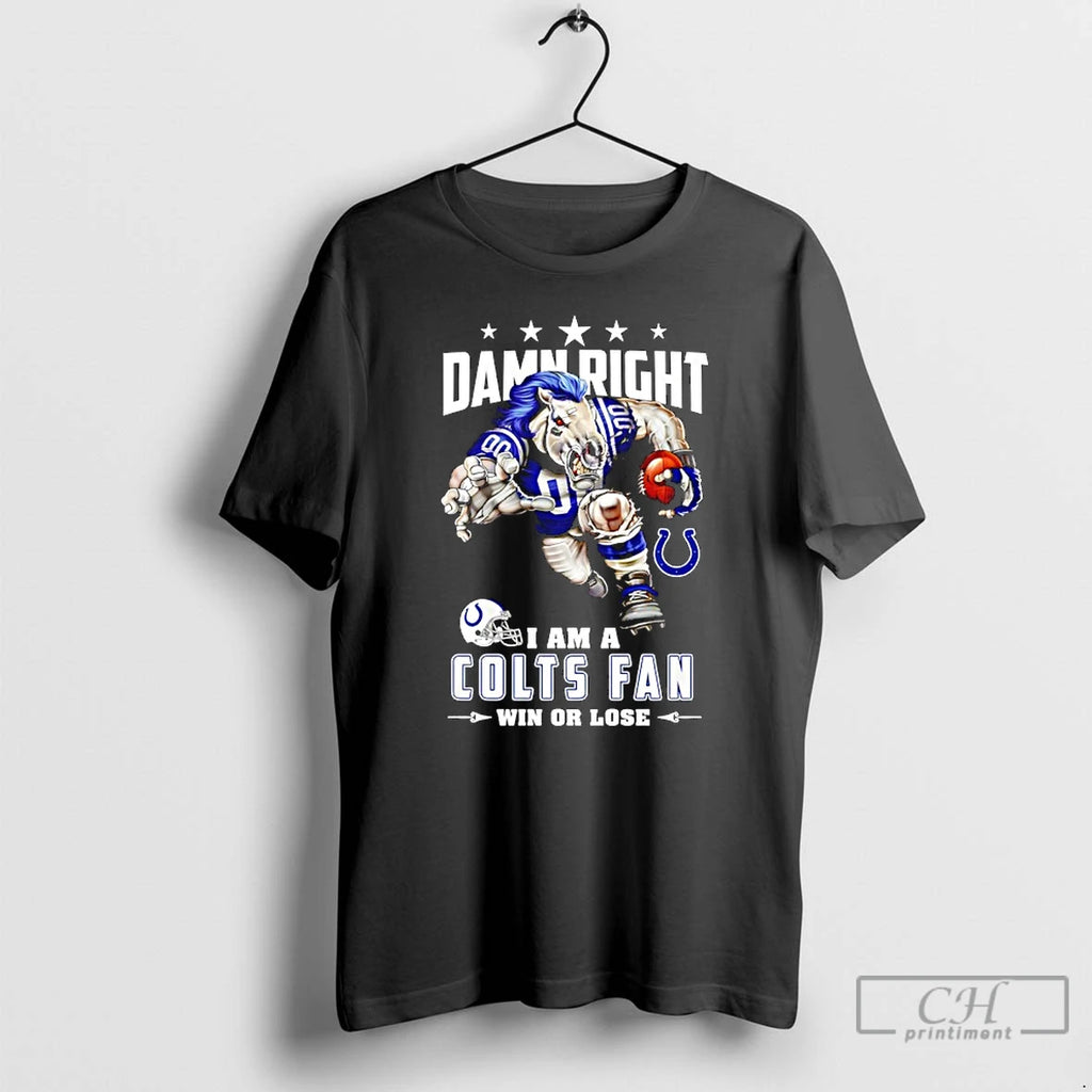 Classic Indianapolis Colts Mascot Damn Right I Am A Cowboys Fan Win Or Lose T-Shirts, Hoodie, Sweatshirt | PopFlextees.com