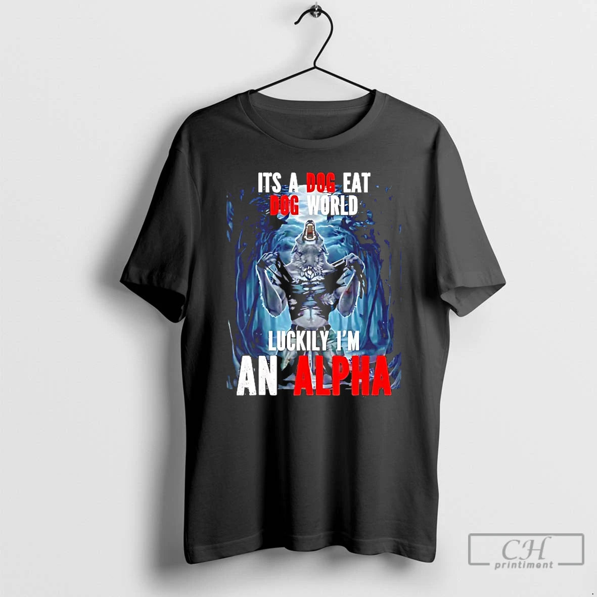 Classic Its A Dog Eat Do World Luckily Im An Alpha T-Shirts, Hoodie, Sweatshirt | PopFlextees.com