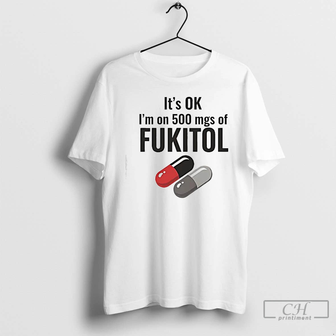 Classic Its Ok 500 Mgs Of Fukitol Graphic T-Shirts, Hoodie, Sweatshirt | PopFlextees.com