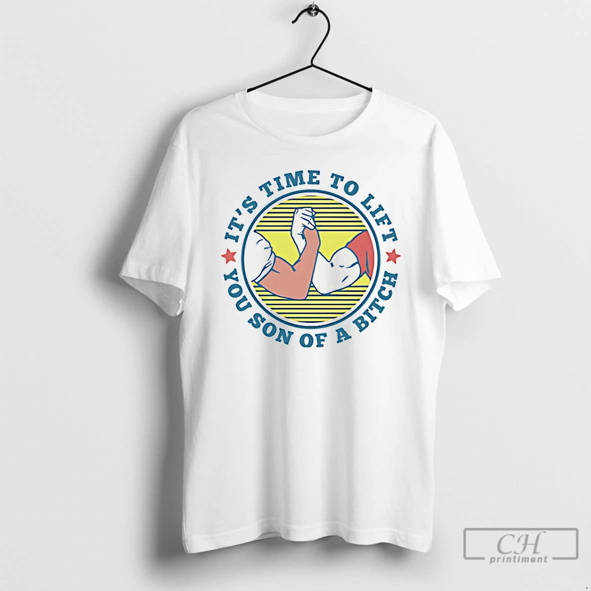 Classic Its Time To Lift You Son Of A Bitch T-Shirts, Hoodie, Sweatshirt | PopFlextees.com