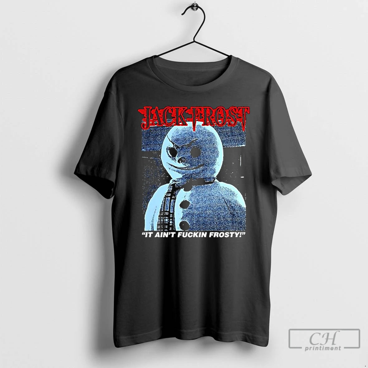 Classic Jack Frost It Aint Fuckin Frosty Snowman Horror Movies T-Shirts, Hoodie, Sweatshirt | PopFlextees.com