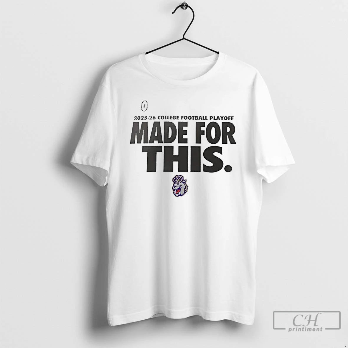 Classic James Madison Dukes 2025 26 College Football Playoff Made For This T Shirts Sweater Hoodie, Sweatshirt