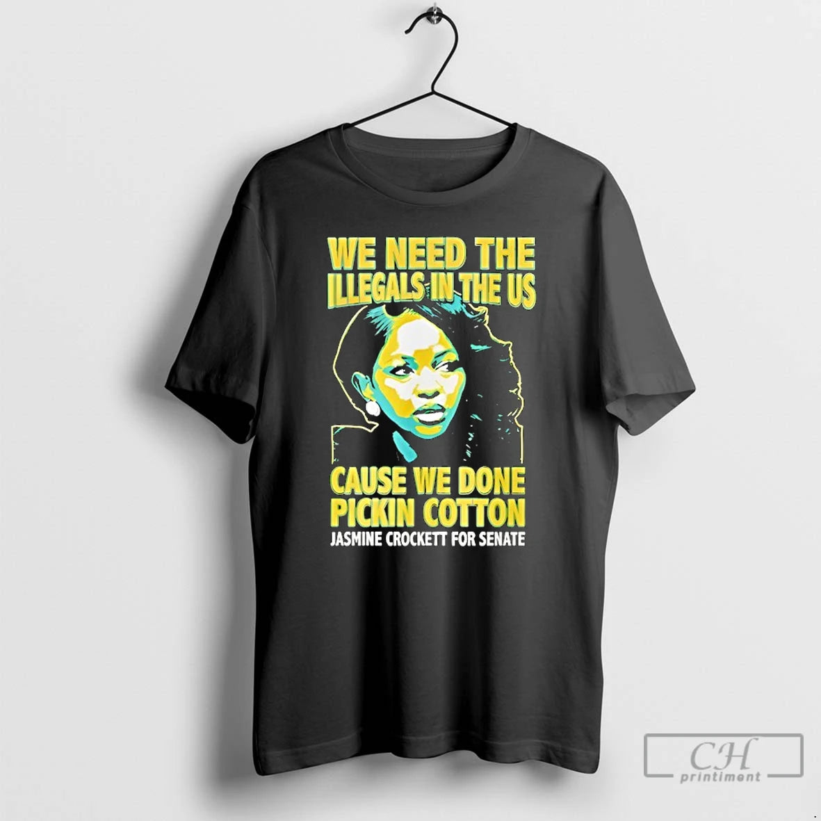 Classic Jasmine Crockett We Need The Illegals In The Us Cause We Done Pickin Cotton T-Shirts, Hoodie, Sweatshirt