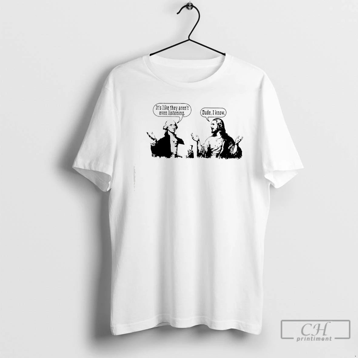 Classic Jesus Its Like They Arent Even Listening Dude I Know T-Shirts, Hoodie, Sweatshirt | PopFlextees.com