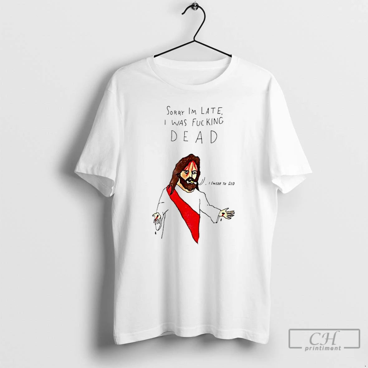 Classic Jesus Sorry Im Late I Was Fucking Dead Paint T-Shirts, Hoodie, Sweatshirt | PopFlextees.com