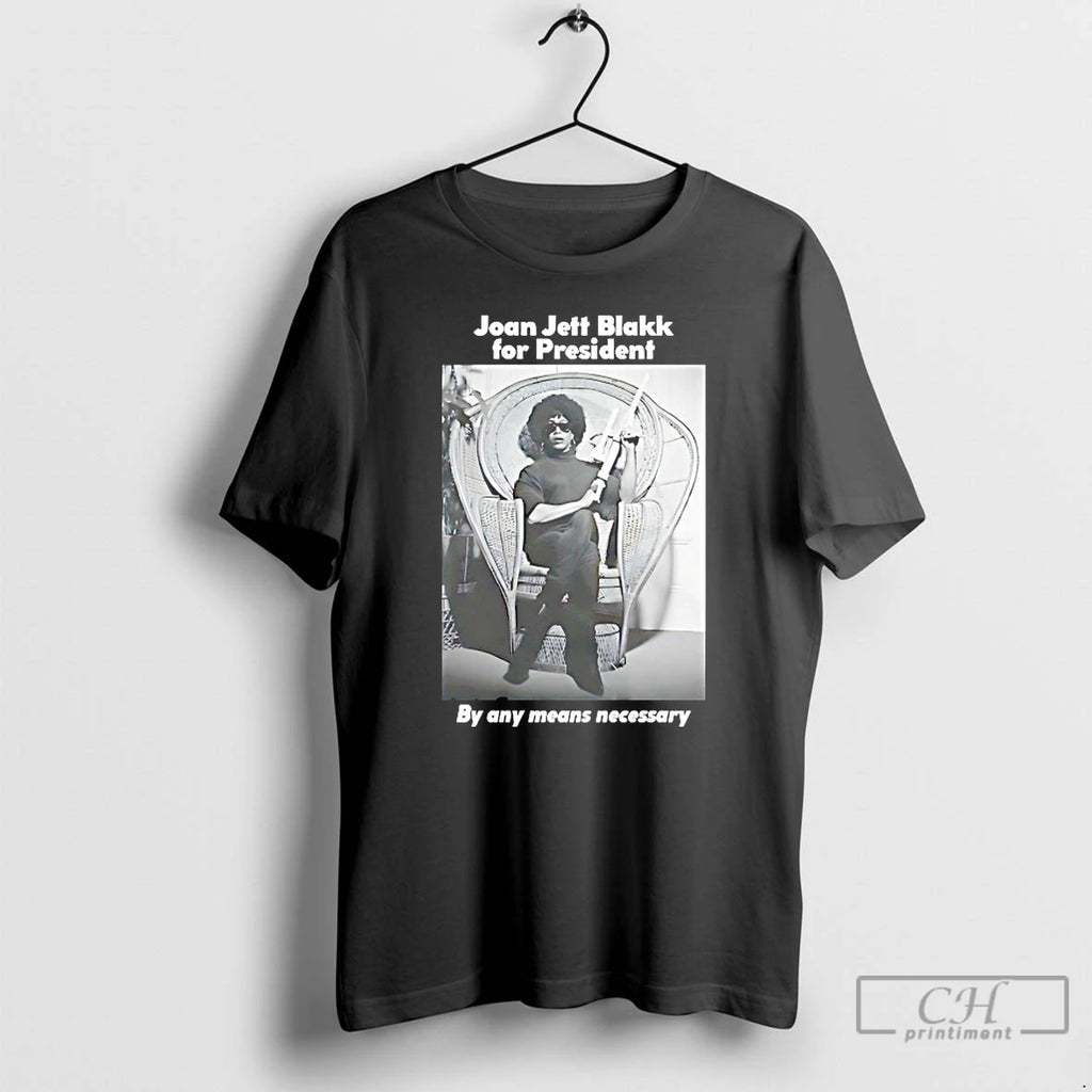 Classic Joan Jett Blakk President T-Shirts, Hoodie, Sweatshirt