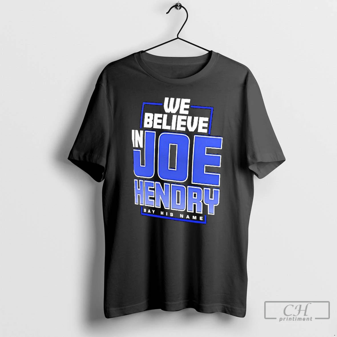 Classic Joe Hendry We Believe Joe Hendry Say His Name T-Shirts, Hoodie, Sweatshirt