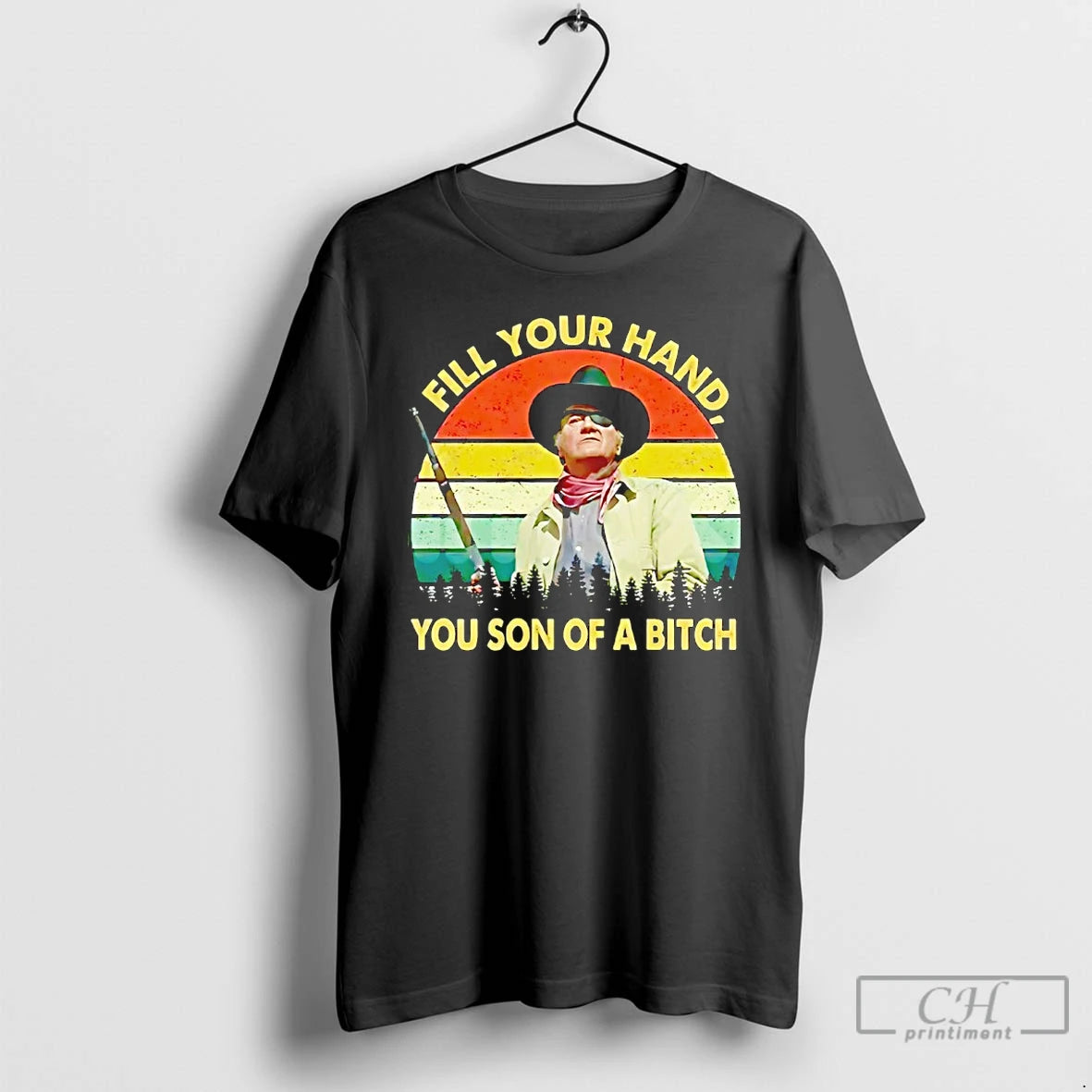 Classic John Wayne Fill Your Hand You Son Of A Bitch Vintage T Shirts Sweater Hoodie, Sweatshirt | PopFlextees.com