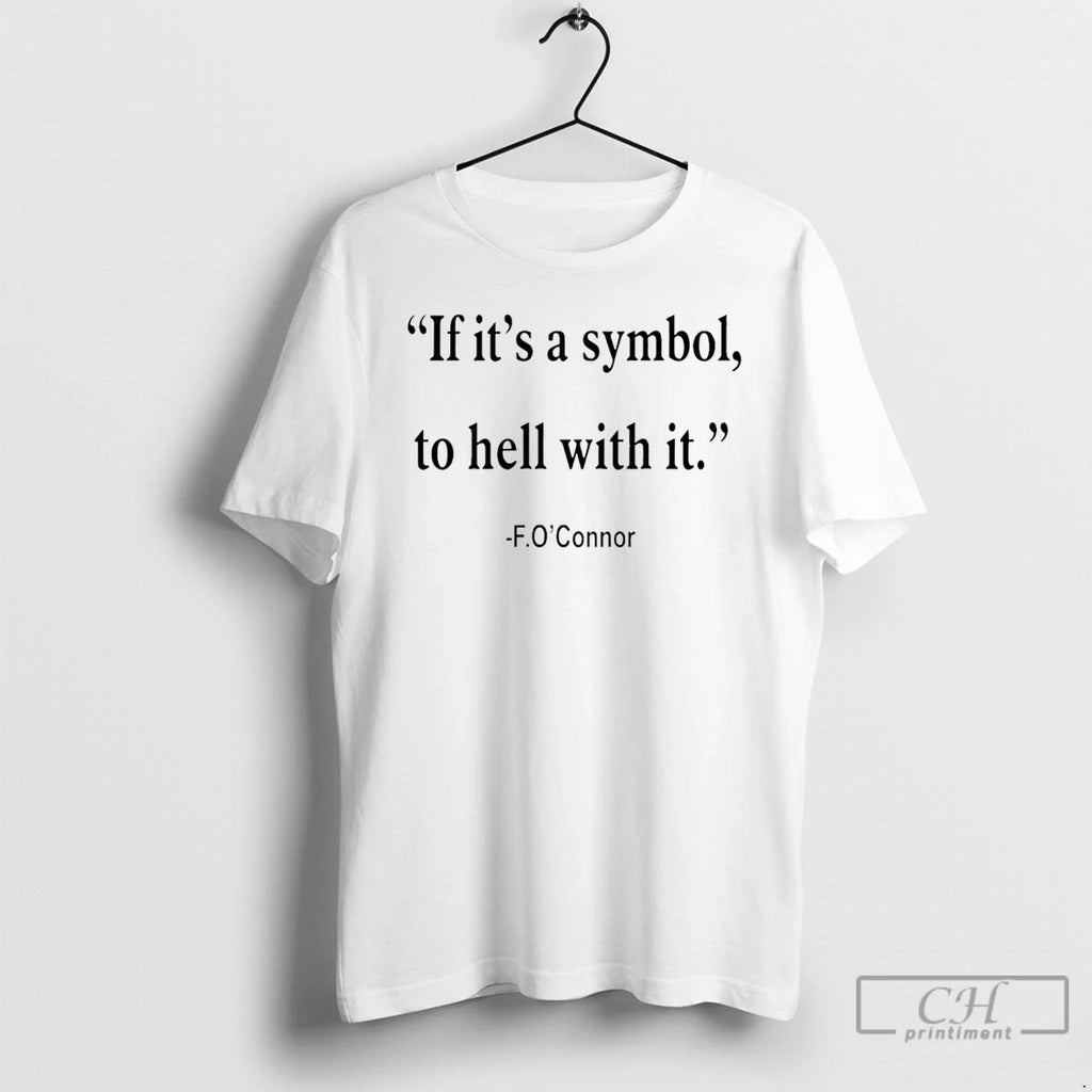 Classic Jonathan Roumie Wearing If It Is Just A Symbol To Hell With It T-Shirts, Hoodie, Sweatshirt | PopFlextees.com