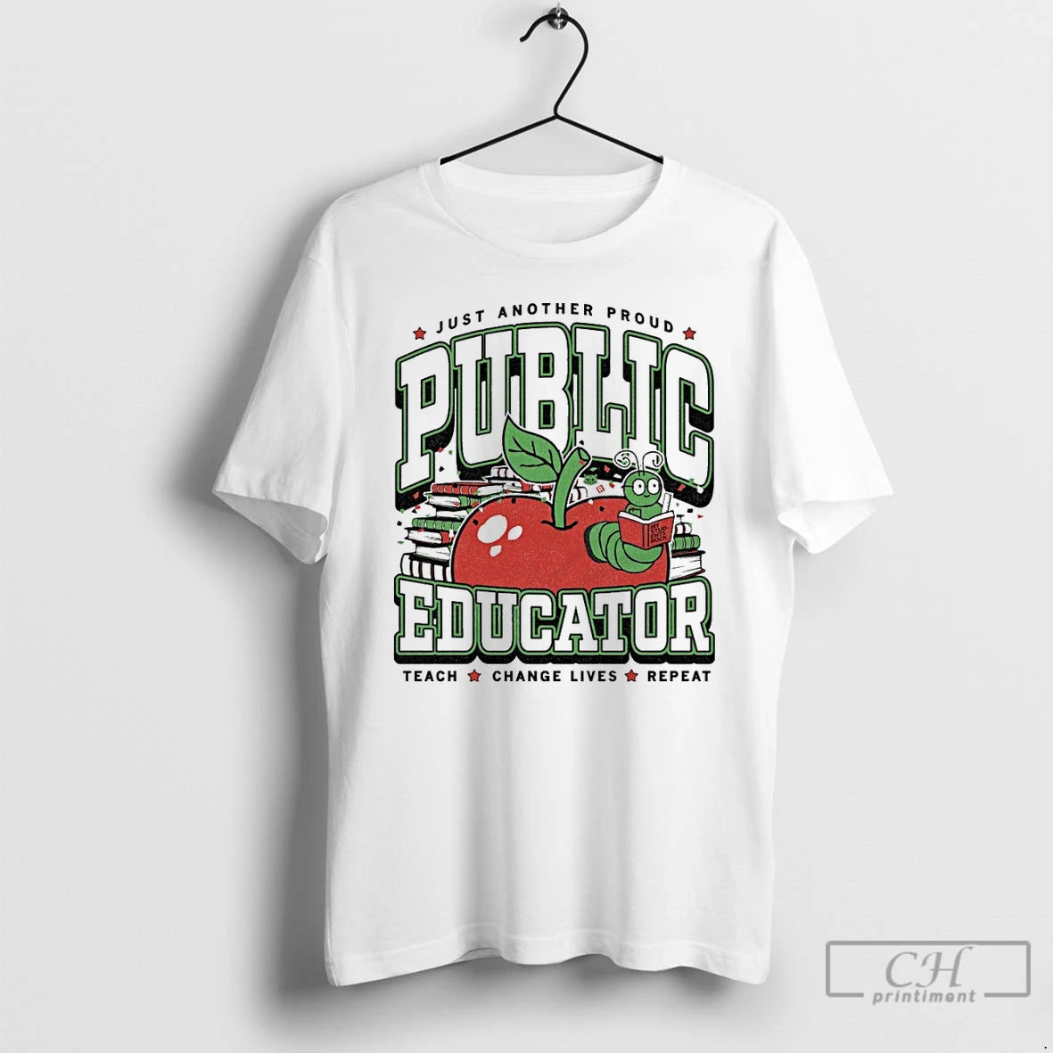 Classic Just Another Proud Public Educator Max Collegiate Teach Change Lives Repeat T Shirts Sweater Hoodie, Sweatshirt