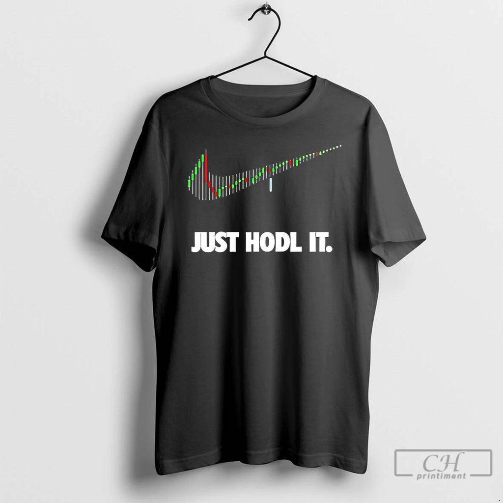 Classic Just Hodl It Just Do It Parody T-Shirts, Hoodie, Sweatshirt | PopFlextees.com