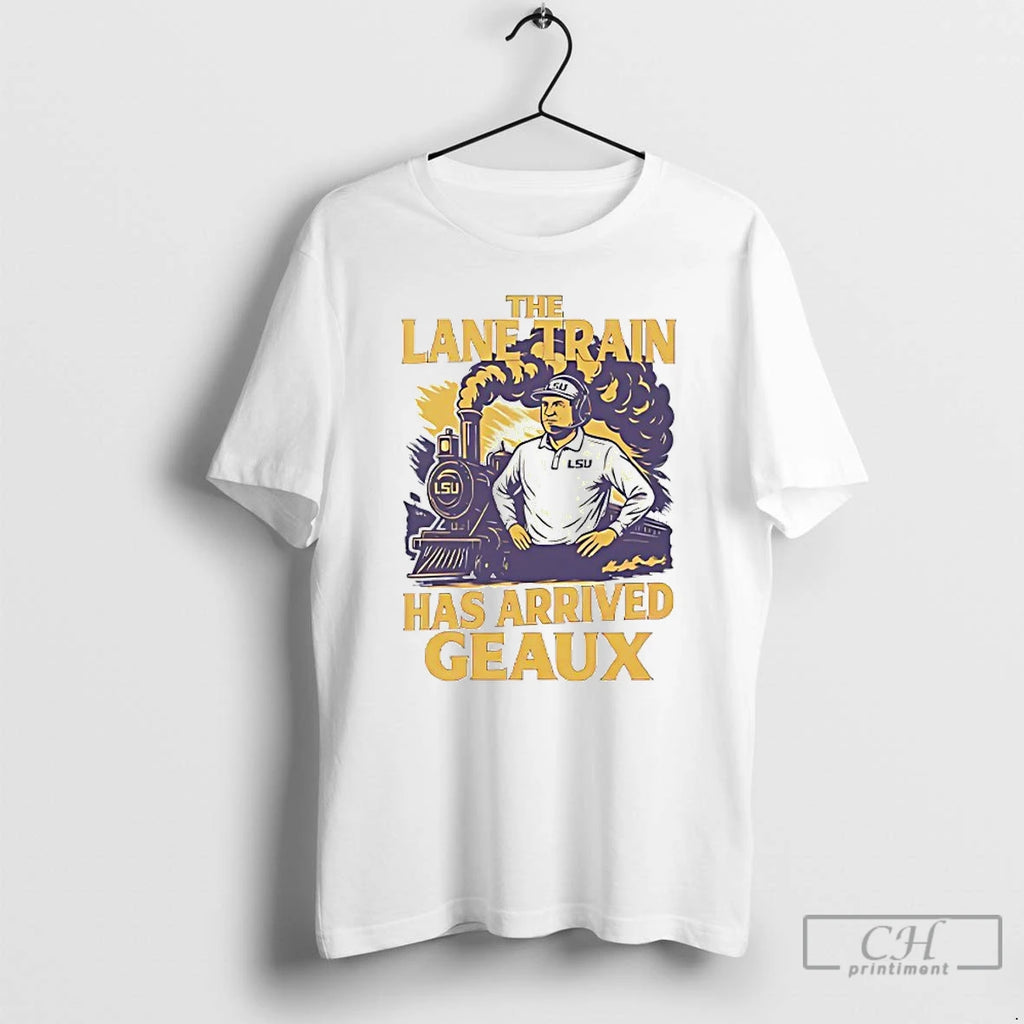 Classic Lane Kiffin Lane Train Has Arrived Geaux T-Shirts, Hoodie, Sweatshirt
