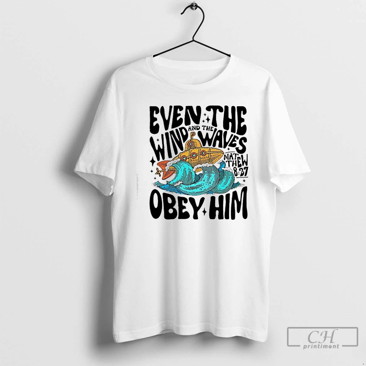 Classic Matthew 8 27 Even The Wind And The Waves Obey Him Bible Verse T-Shirts, Hoodie, Sweatshirt | PopFlextees.com