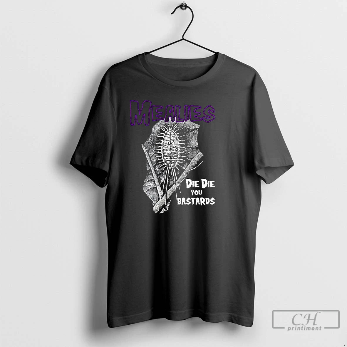 Classic Mealies Die Die You Bastards T-Shirts, Hoodie, Sweatshirt | PopFlextees.com