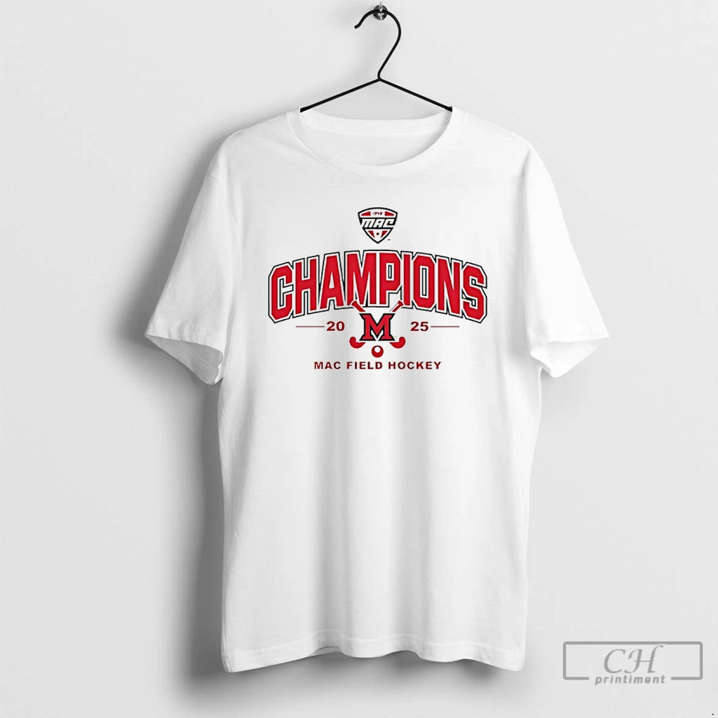 Classic Miami Redhawks 2025 Mac Field Hockey Champions T-Shirts, Hoodie, Sweatshirt | PopFlextees.com