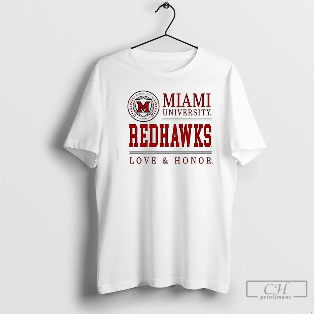 Classic Miami University Redhawks Seal Love And Honor T-Shirts, Hoodie, Sweatshirt | PopFlextees.com