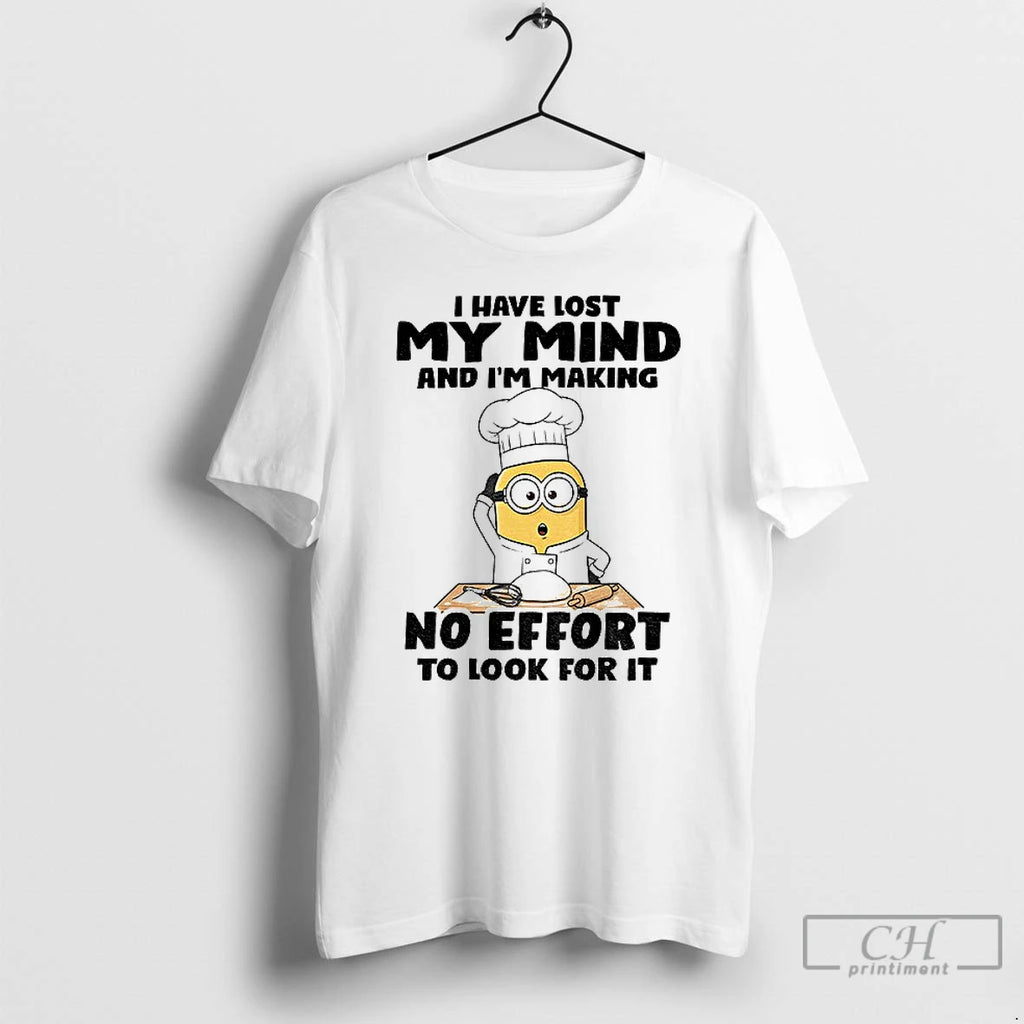 Classic Minion I Have Lost My Mind And Im Making No Effort To Look For T-Shirts, Hoodie, Sweatshirt | PopFlextees.com