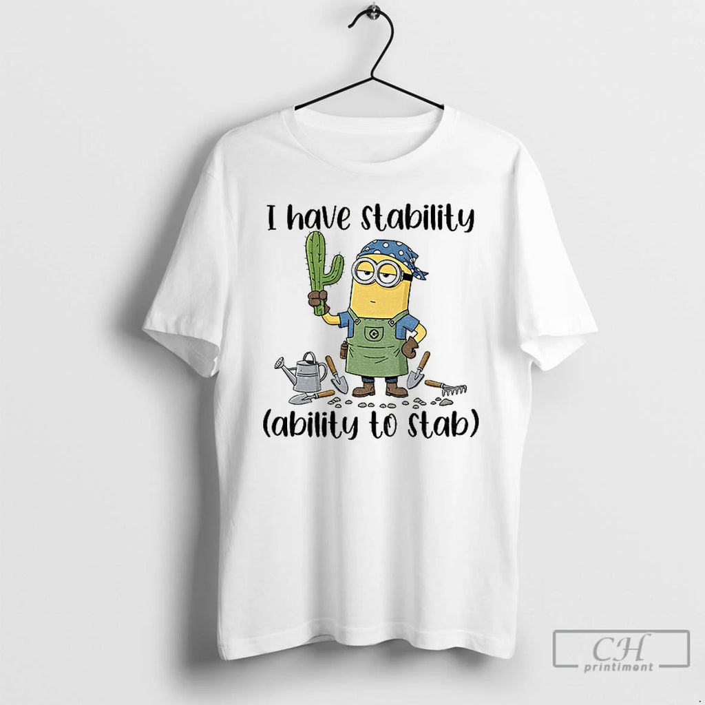 Classic Minion I Have Stability Ability To Stab T-Shirts, Hoodie, Sweatshirt | PopFlextees.com