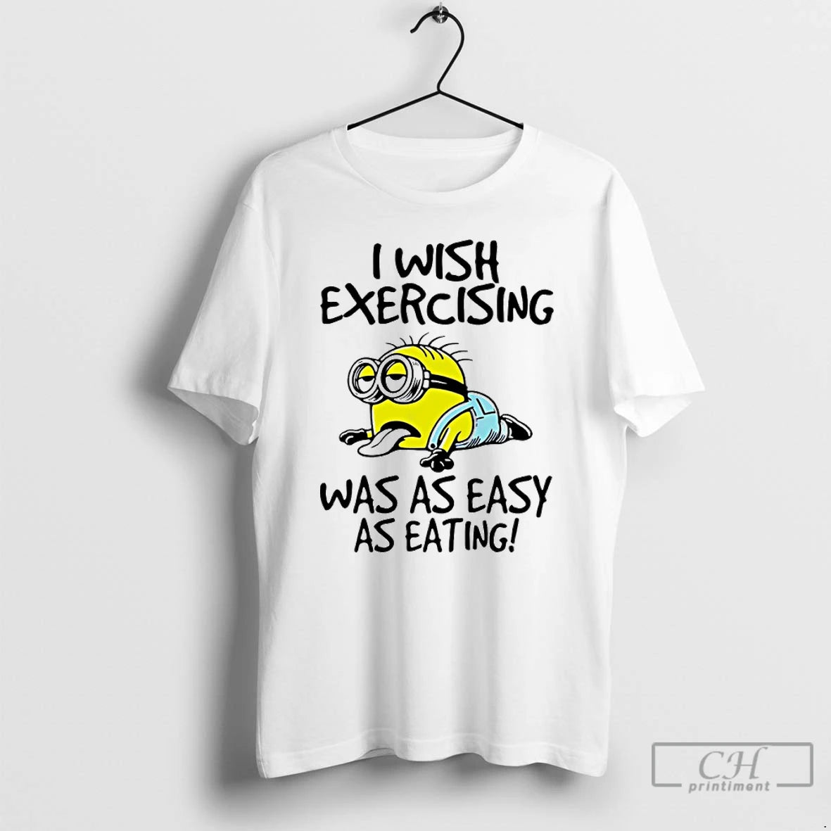 Classic Minion I Wish Exercising Was As Easy As Eating T-Shirts, Hoodie, Sweatshirt | PopFlextees.com