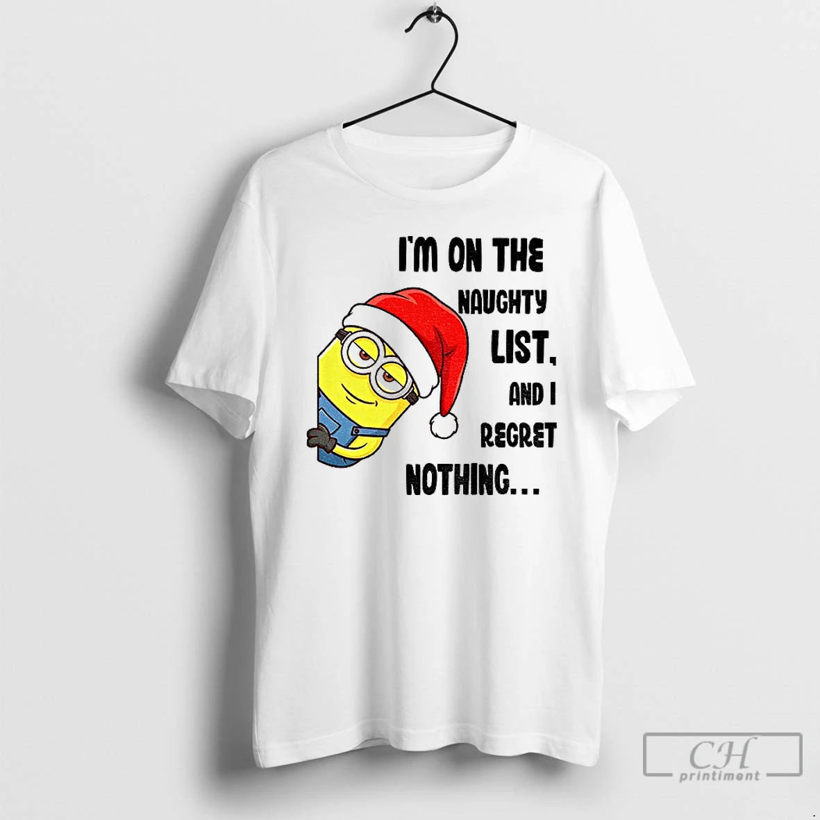 Classic Minion Im On The Naughty List And I Regret Nothing Merry Christmas T Shirts Hoodie, Sweatshirt | PopFlextees.com