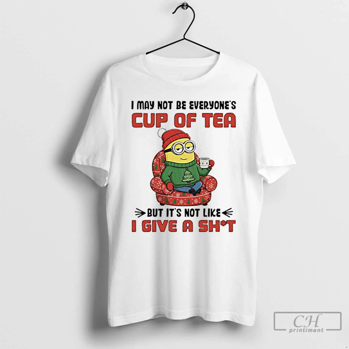 Classic Minion Santa I May Not Be Everyones Cup Of Tea But Its Not Like T-Shirts, Hoodie, Sweatshirt | PopFlextees.com