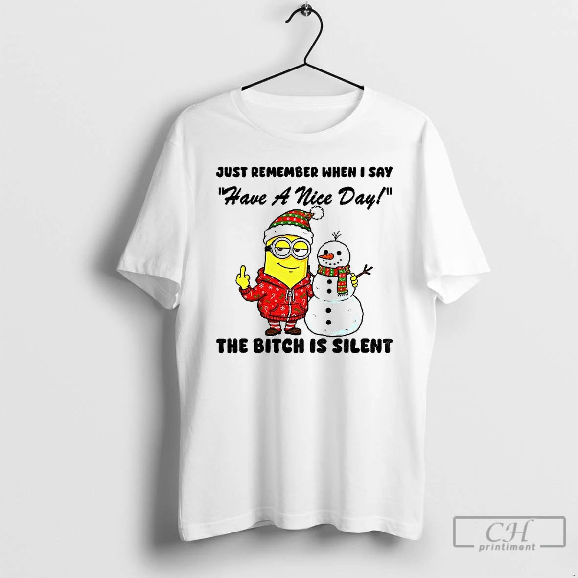 Classic Minion And Snowman Middle Finger Just Remember When I Say Have A Nice Day T-Shirts, Hoodie, Sweatshirt