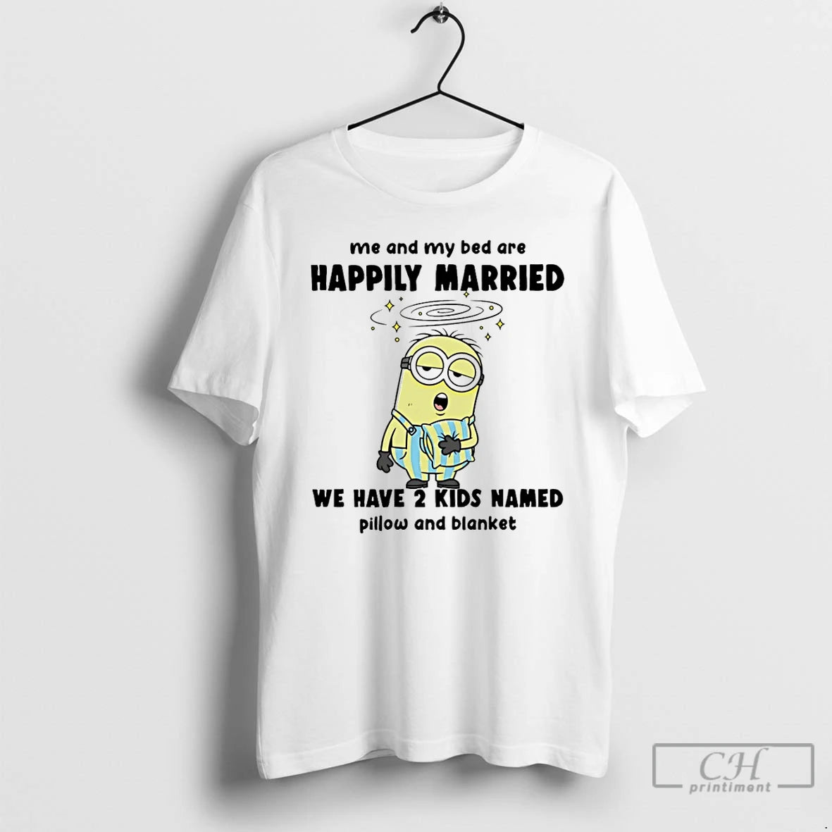 Classic Minion Me And My Bed Are Happily Married We Have 2 Kids Named Pillow T-Shirts, Hoodie, Sweatshirt | PopFlextees.com