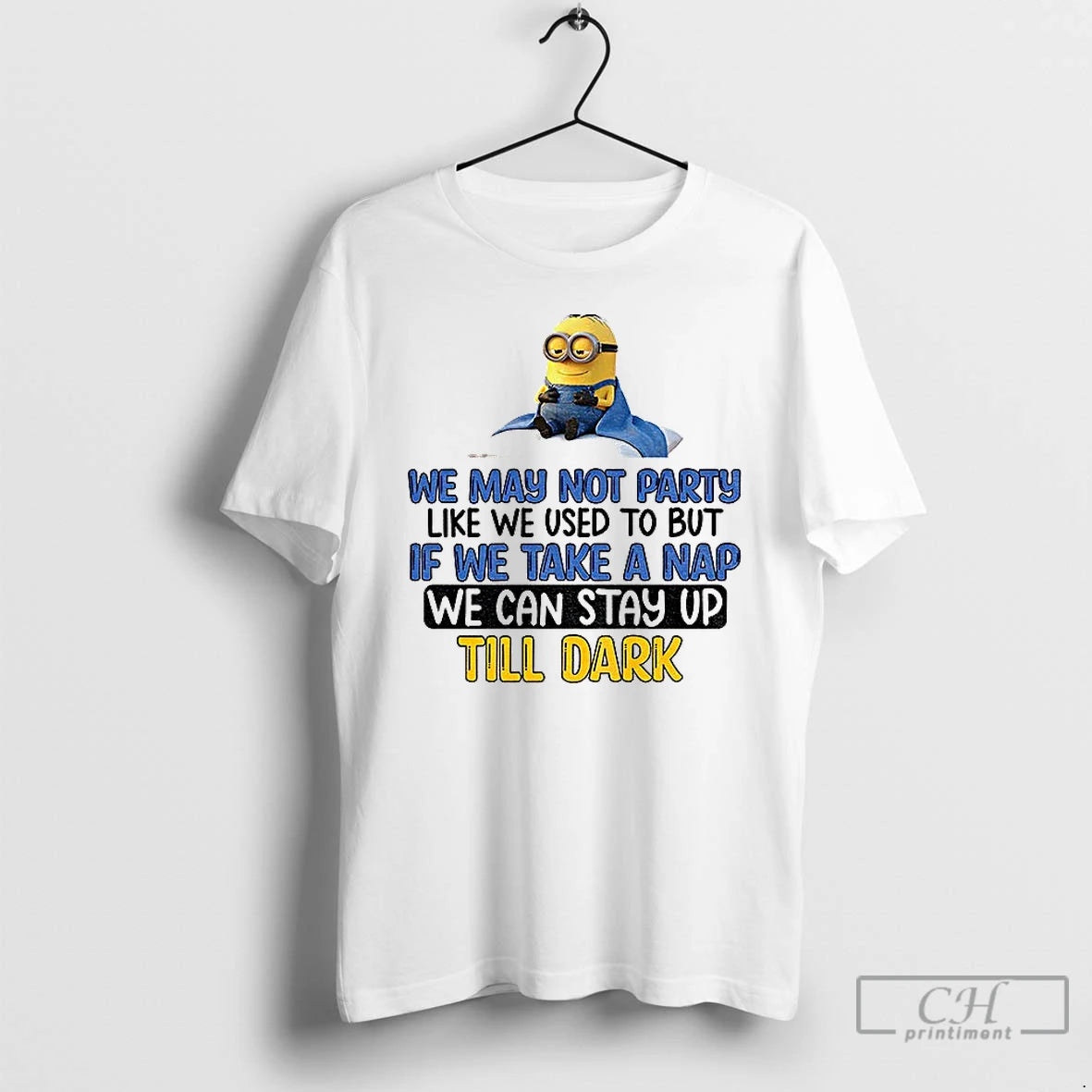 Classic Minion We May Not Party Like We Used To But If We Take T-Shirts, Hoodie, Sweatshirt | PopFlextees.com