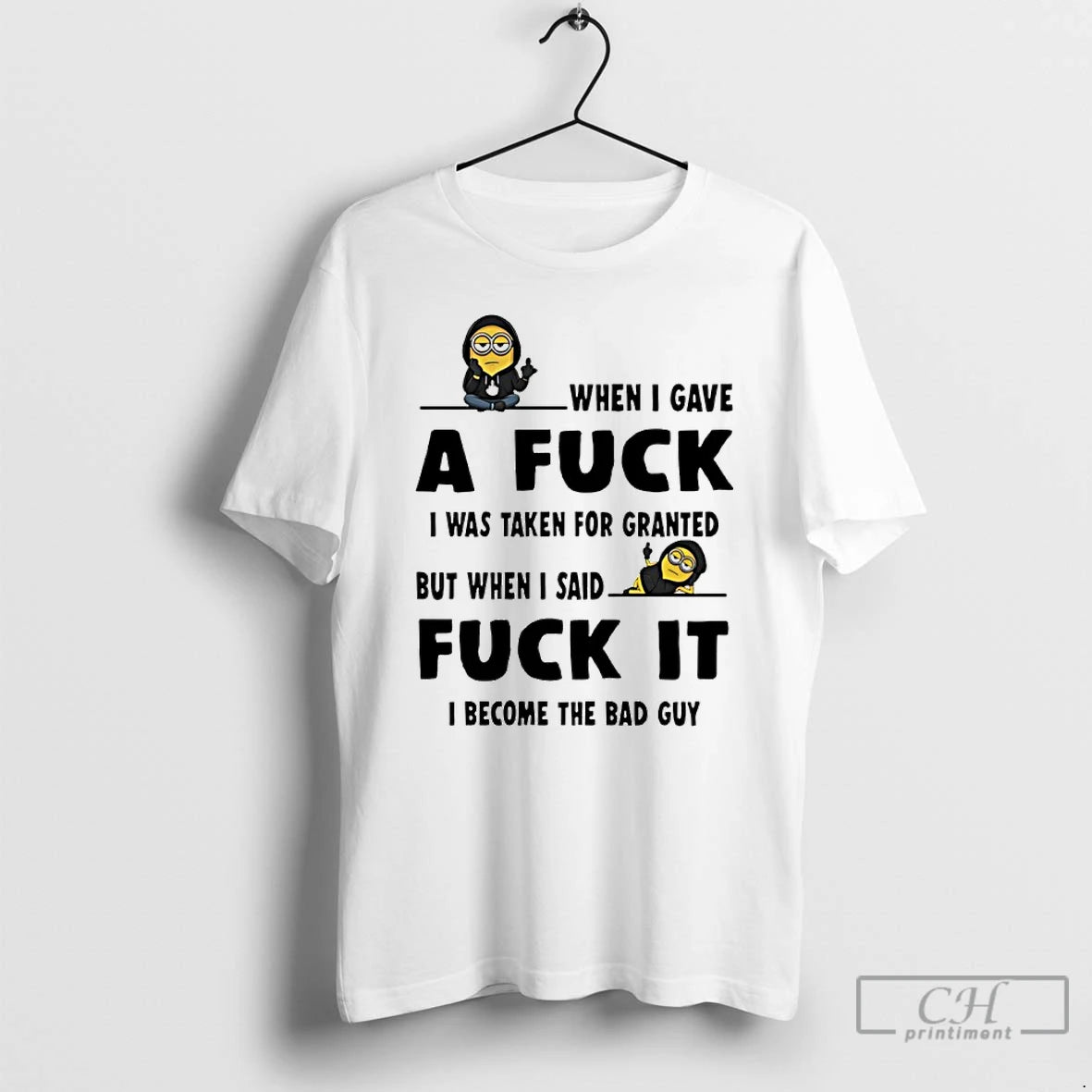 Classic Minion When I Gave A Fuck I Was Taken For Granted But When T-Shirts, Hoodie, Sweatshirt | PopFlextees.com