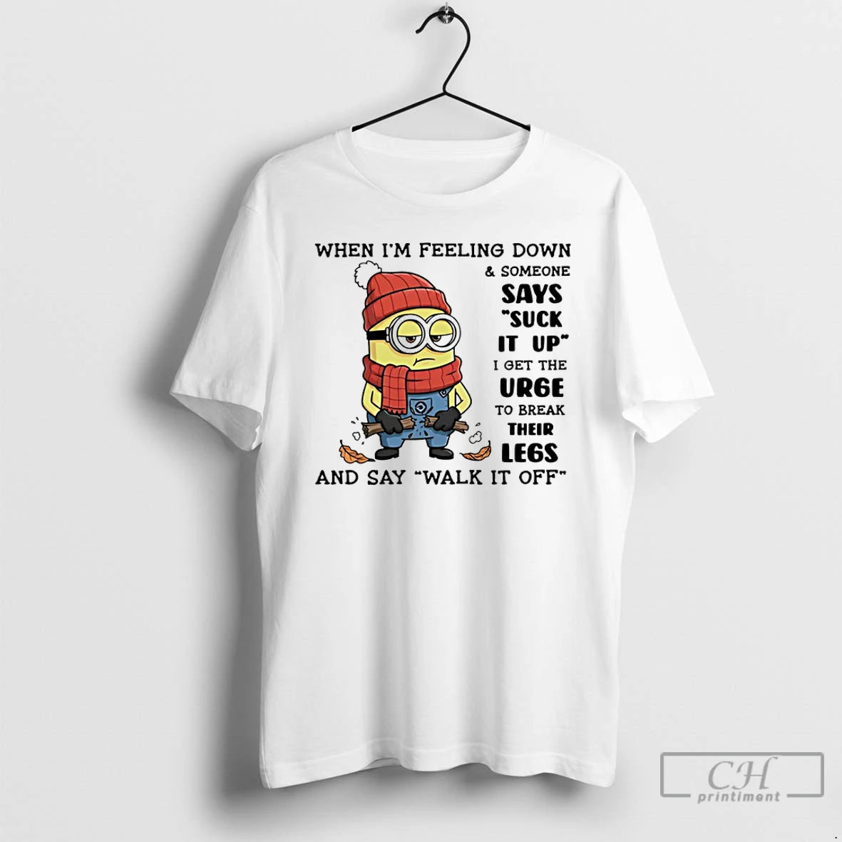 Classic Minion When Im Feeling Down And Someone Says Suck It Up I Get The T-Shirts, Hoodie, Sweatshirt | PopFlextees.com