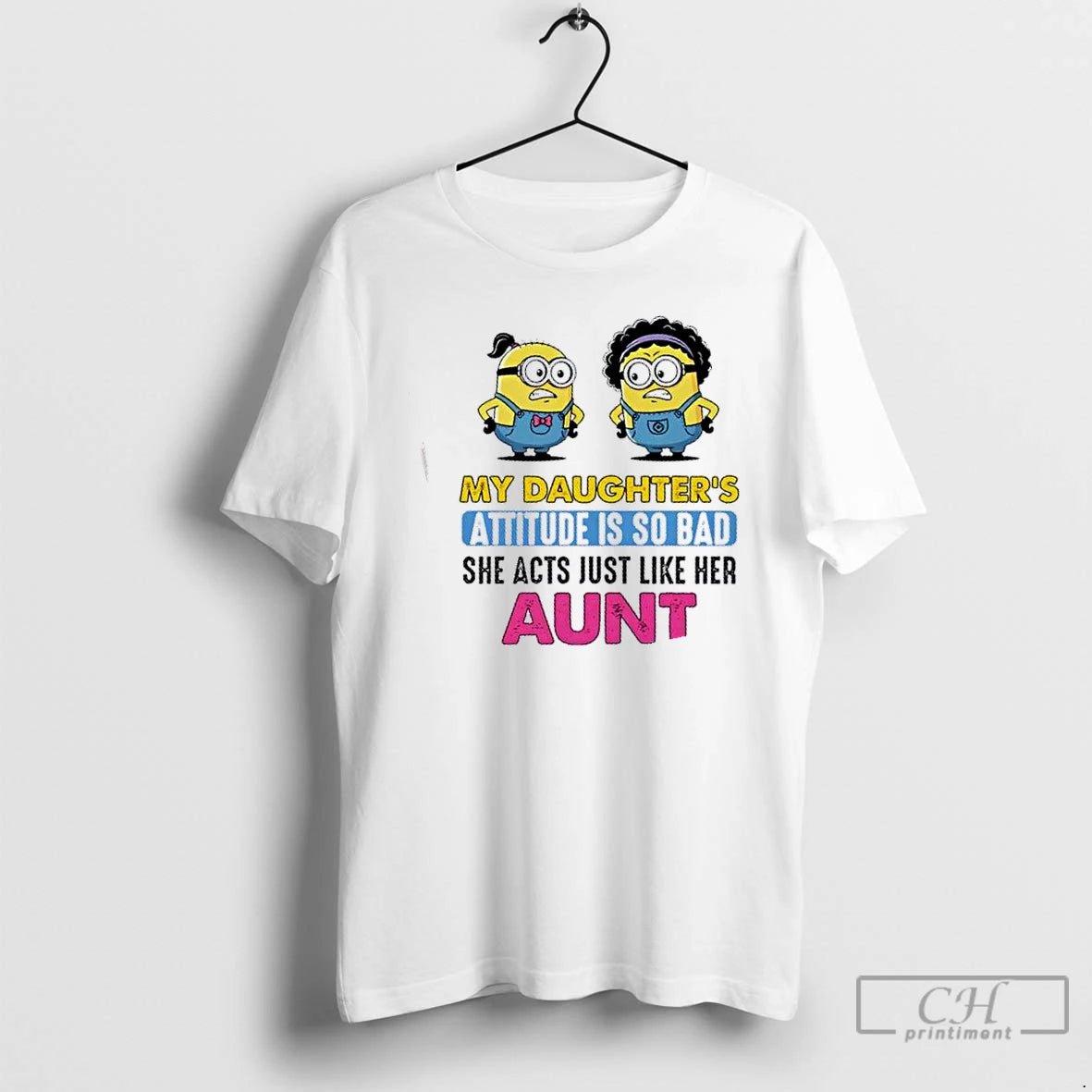 Classic Minions My Daughters Attitude Is So Bad She Acts Just Like Her Aunt T-Shirts, Hoodie, Sweatshirt | PopFlextees.com