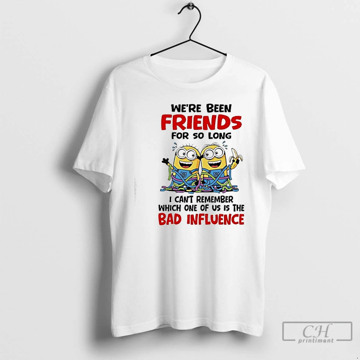 Classic Minions Were Been Friends For So Long I Cant Remember Which One Of Us T-Shirts, Hoodie, Sweatshirt | PopFlextees.com