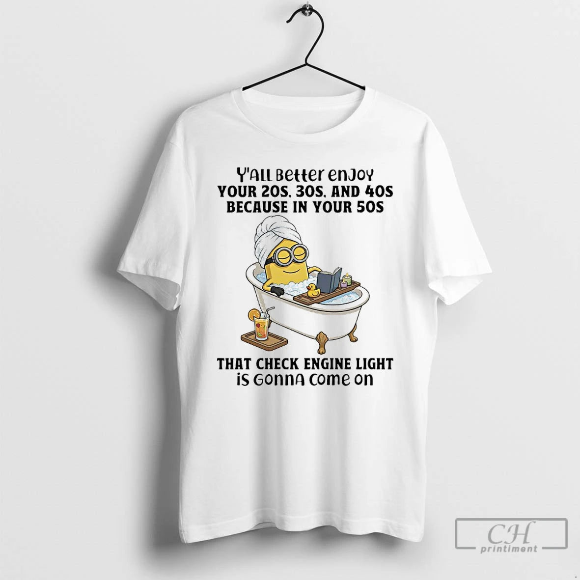 Classic Minions Yall Better Enjoy Your 20s 30s And 40s Because In Your 50s That T-Shirts, Hoodie, Sweatshirt