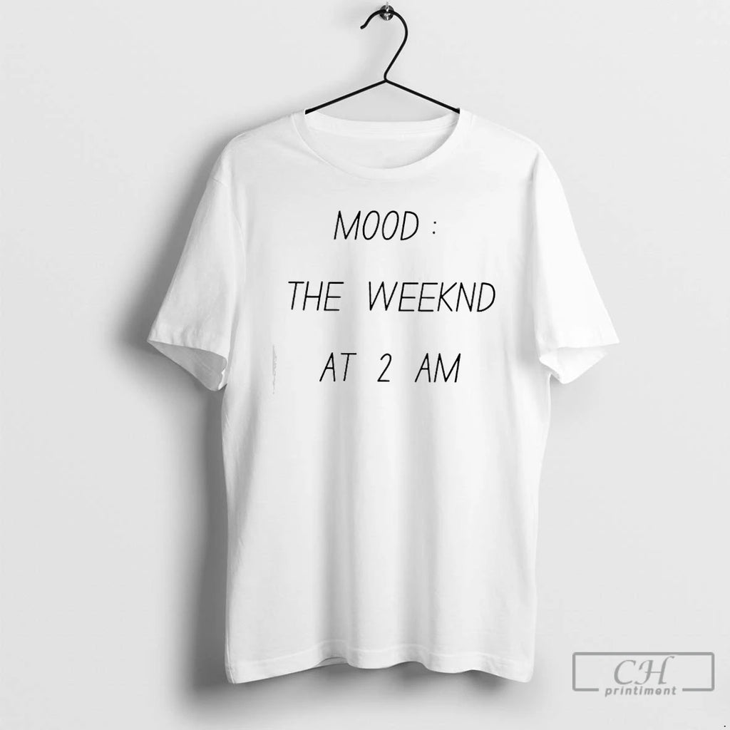 Classic Mood The Weeknd At 2 Am T-Shirts, Hoodie, Sweatshirt | PopFlextees.com