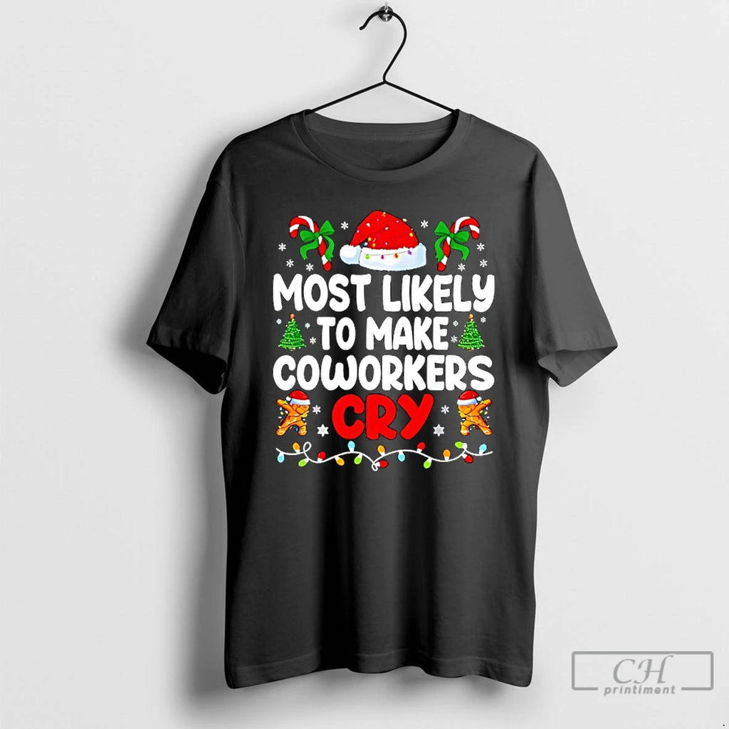 Classic Most Likely To Make Coworker Cry Matching Office Xmas T-Shirts, Hoodie, Sweatshirt | PopFlextees.com
