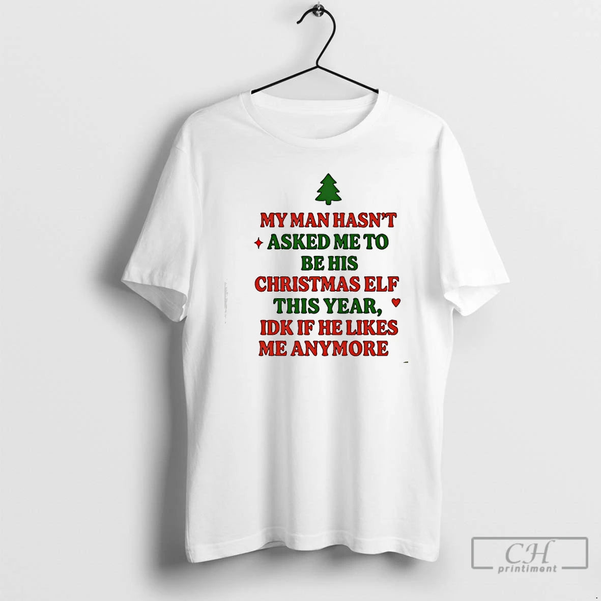 Classic My Man Hasnt Asked Me To Christmas Elf This Year Idk If He Likes T-Shirts, Hoodie, Sweatshirt | PopFlextees.com