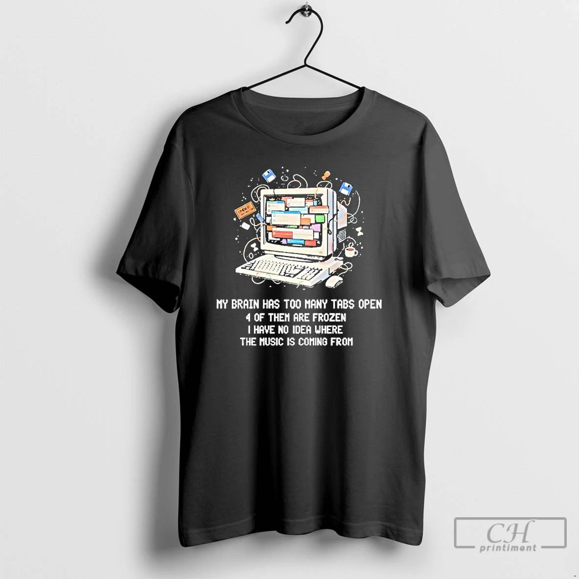Classic My Brain Has Too Many Tabs Open 4 Of Them Are Frozen I Have T-Shirts, Hoodie, Sweatshirt | PopFlextees.com