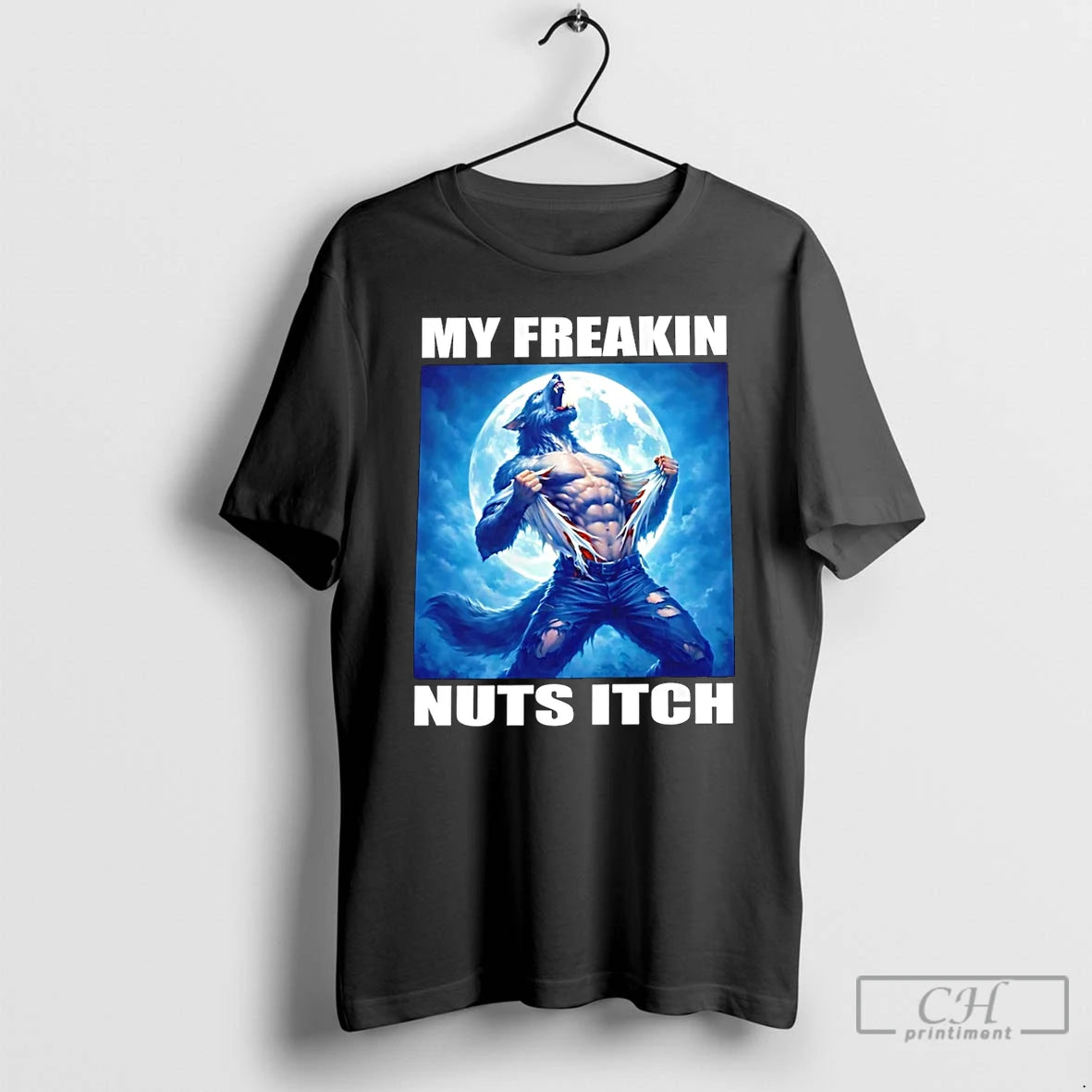 Classic My Freakin Nuts Itch Wolf T-Shirts, Hoodie, Sweatshirt | PopFlextees.com