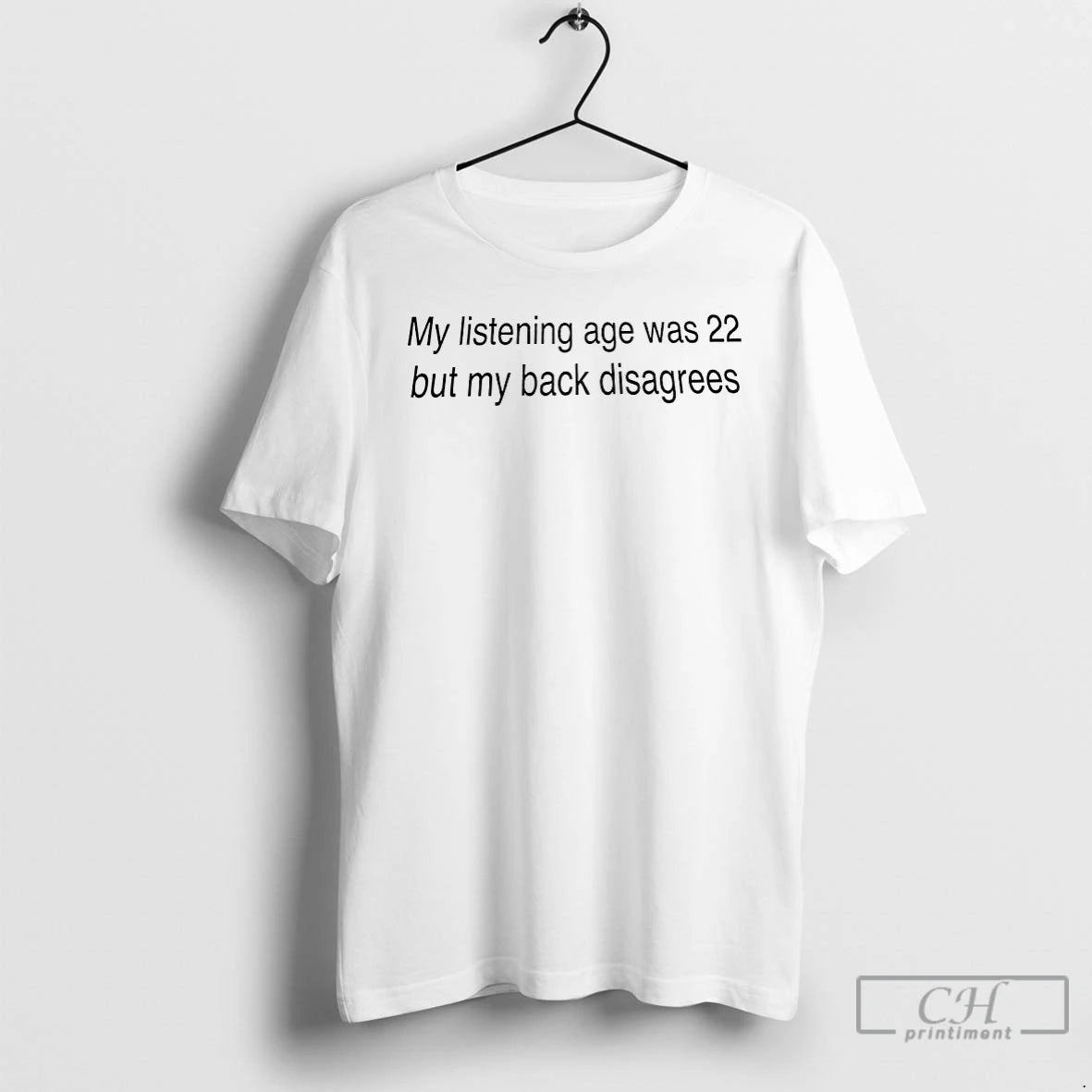 Classic My Listening Age Was 22 But My Back Disagrees T-Shirts, Hoodie, Sweatshirt | PopFlextees.com