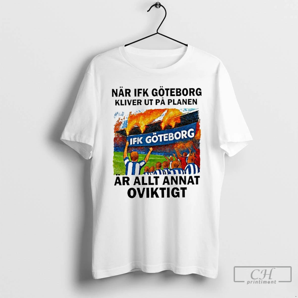 Classic Nar Ifk Goteborg Kliver Ut Pa Planen Ar Allt Annat Oviktigt T Shirts Sweater Hoodie, Sweatshirt | PopFlextees.com