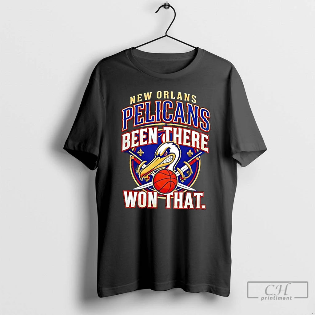 Classic New Orleans Pelicans Been There Won That T-Shirts, Hoodie, Sweatshirt | PopFlextees.com